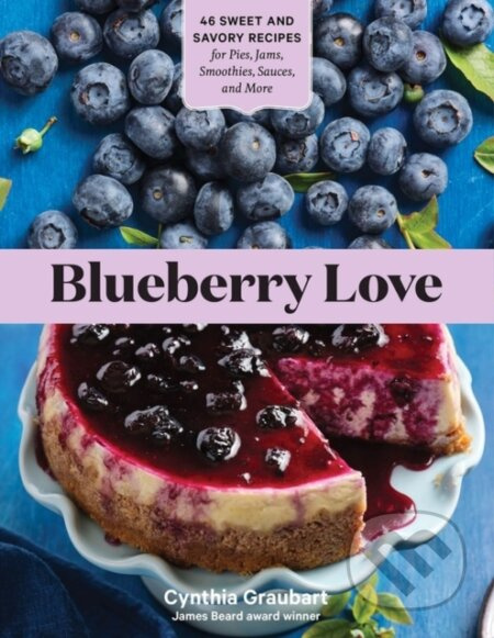 Blueberry Love (46 Sweet and Savory Recipes for Pies, Jams, Smoothies, Sauces, and More) - kniha z kategorie Zdraví a životní styl