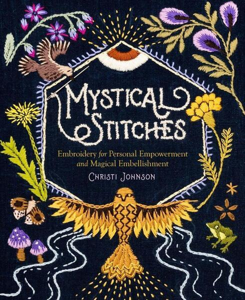 Mystical Stitches: Embroidery for Personal Empowerment and Magical Embellishment - kniha z kategorie Zdraví a životní styl