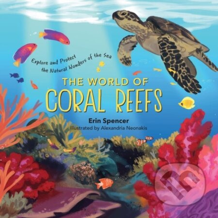 The World of Coral Reefs (Explore and Protect the Natural Wonders of the Sea) - kniha z kategorie Pro děti