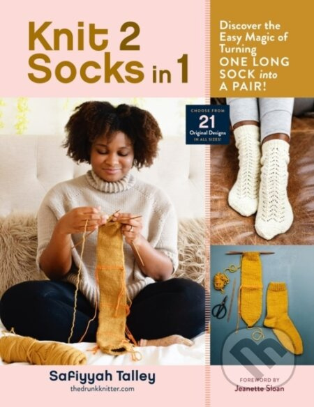 Knit 2 Socks in 1 (Discover the Easy Magic of Turning One Long Sock into a Pair! Choose from 21 Original Designs, in All Sizes) - kniha z kategorie…