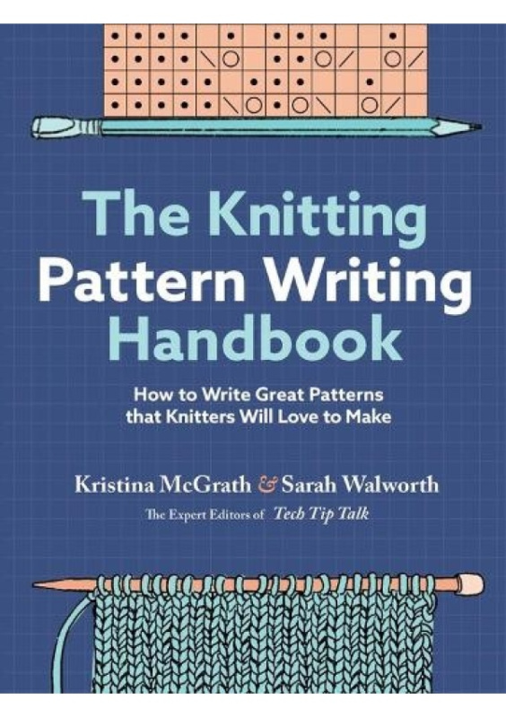 Knitting Pattern Writing Handbook, How to Write Great Patterns that Knitters Will Love to Make Workman Publishing
