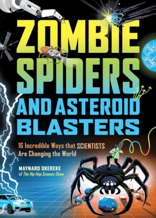 Workman Publishing Zombie Spiders and Asteroid Blasters - Okereke, Maynard