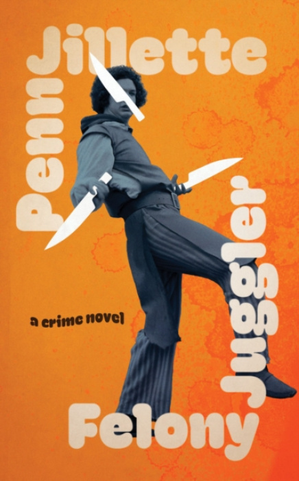 Akashic Books,U.S. Felony Juggler - Jillette, Penn