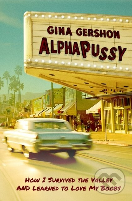 AlphaPussy (How I Survived the Valley and Learned to Love My Boobs) - kniha z kategorie Humanitné a spoločenské vedy