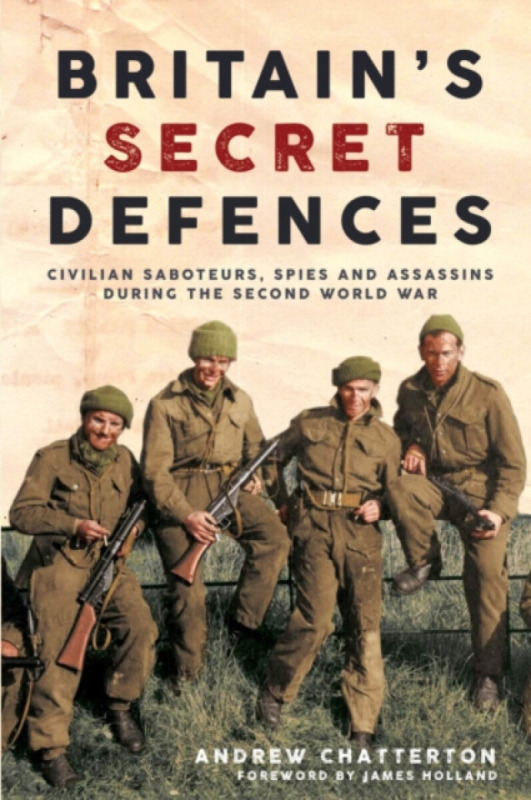 Britain's Secret Defences - Andrew Chatterton