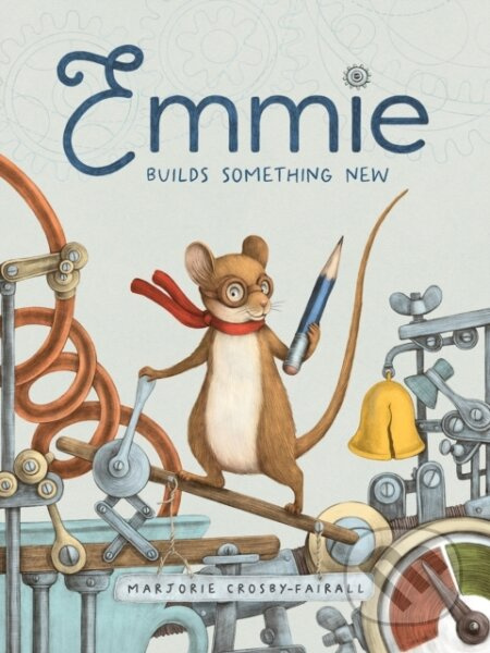 Emmie Builds Something New - Marjorie Crosby-Fairall - kniha z kategorie Pohádky