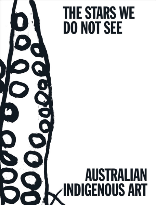 Distributed Art Publishers Stars We Do Not See: Australian Indigenous Art