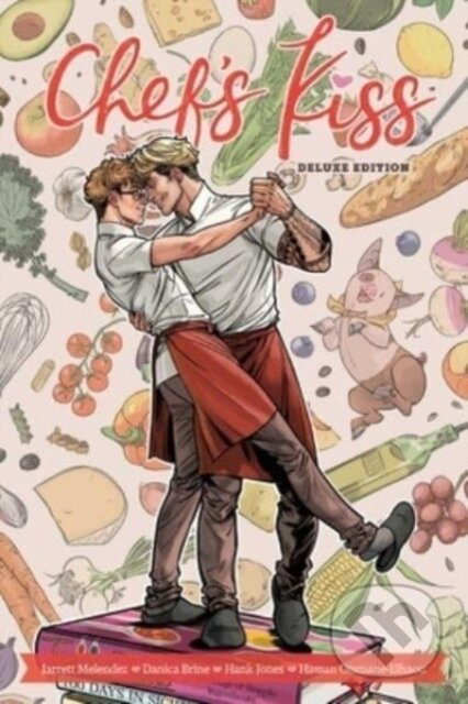Chef's Kiss Deluxe Edition - Jarrett Melendez - kniha z kategorie Komiksy