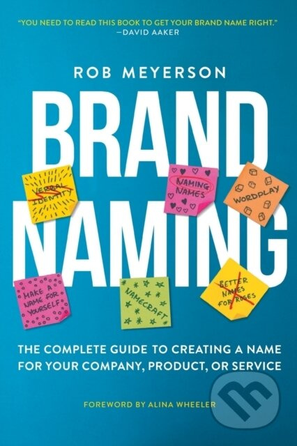 Brand Naming: The Complete Guide To Crea (The Complete Guide to Creating a Name for Your Company, Product, or Service) - kniha z kategorie Marketing