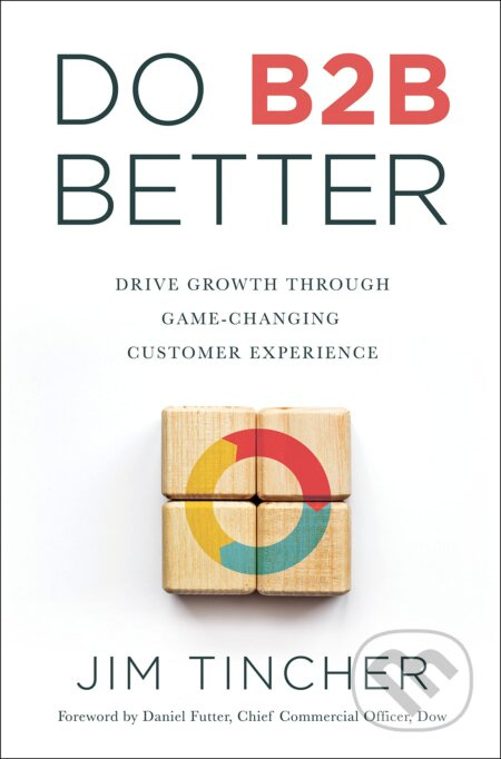 Do B2B Better (Drive Growth Through Game-Changing Customer Experience) - kniha z kategorie Marketing