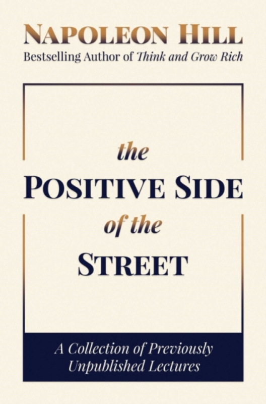 The Positive Side of the Street - Napoleon Hill