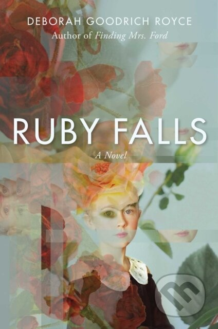 Ruby Falls (A Novel) - Deborah Goodrich Royce - kniha z kategorie Thrillery