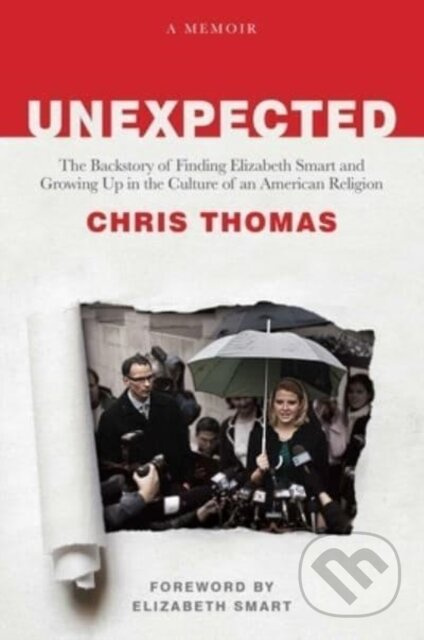 Unexpected (The Backstory of Finding Elizabeth Smart and Growing Up in the Culture of an American Religion) - kniha z kategorie Filozofie