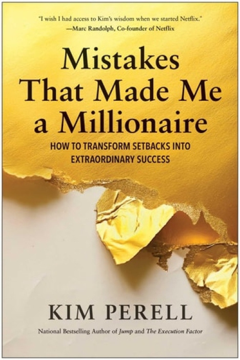 Mistakes that Made Me a Millionaire, How to Transform Setbacks into Extraordinary Success BenBella Books