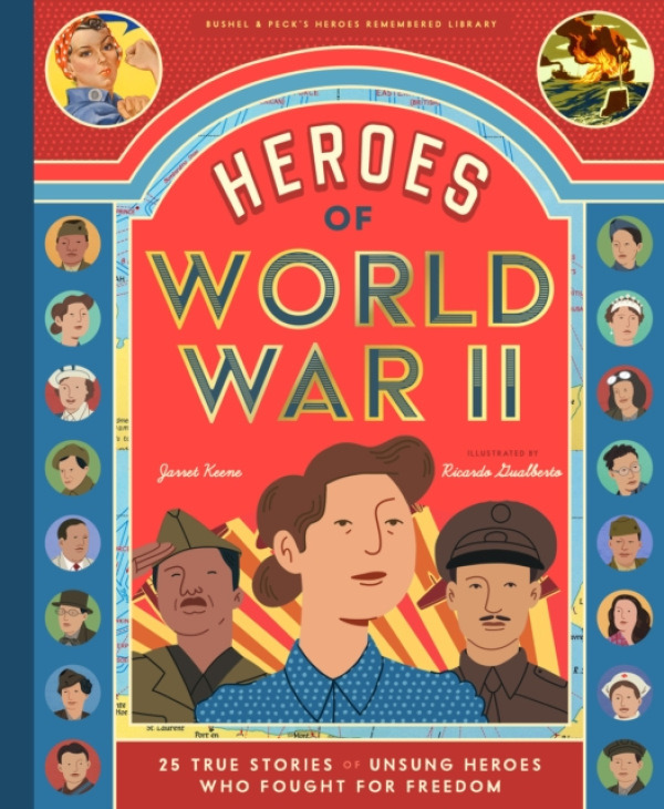 Bushel & Peck Books Heroes of World War II - Keene, Jarret