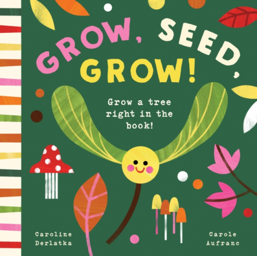 Bushel & Peck Books Grow, Seed, Grow! - Derlatke, Caroline