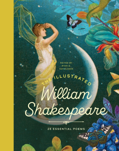 Bushel & Peck Books Illustrated William Shakespeare: 25 Essential Poems - Shakespeare, William