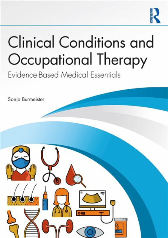 Taylor & Francis Inc Clinical Conditions and Occupational Therapy - Burmeister, Sonja