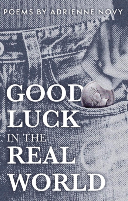 Button Poetry good luck in the real world - Novy, Adrienne