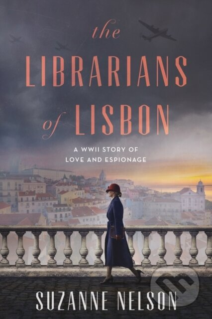 The Librarians of Lisbon (A WWII Story of Love and Espionage) - kniha z kategorie Společenská beletrie