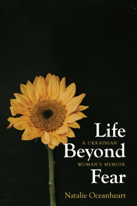 Potomac Books Inc Life Beyond Fear - Oceanheart, Natalie
