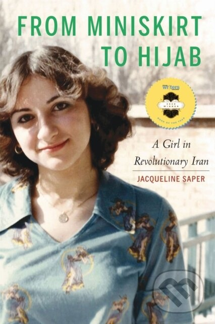 From Miniskirt to Hijab (A Girl in Revolutionary Iran) - kniha z kategorie Autobiografie