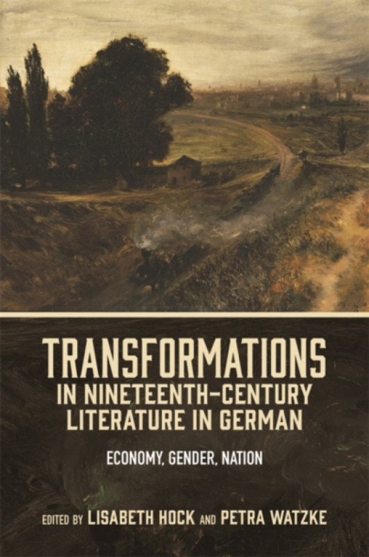 Boydell & Brewer Ltd Transformations in Nineteenth-Century Literature in German