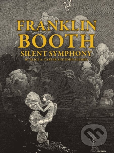 Franklin Booth (Silent Symphony) - Alice Carter, John Fleskes - kniha z kategorie Malířství a sochařství