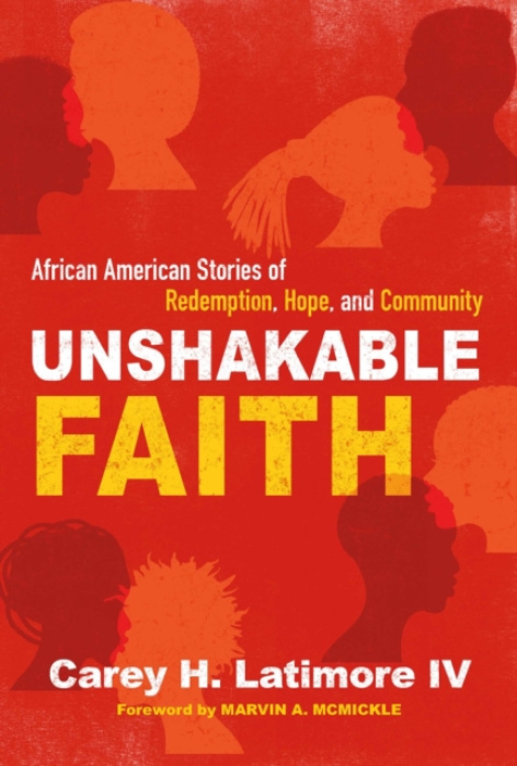 Discovery House Publishers,U.S. Unshakable Faith - Latimore IV, Carey H.