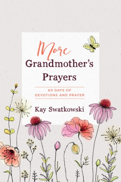 Discovery House Publishers,U.S. More Grandmother's Prayers - Swatkowski, Ms. Kay