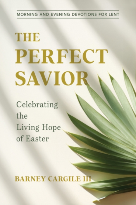Discovery House Publishers,U.S. Perfect Savior - Cargile III, Barney