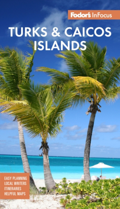 Fodors InFocus Turks a Caicos Islands Random House USA Inc