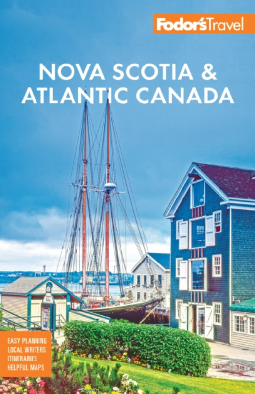 Fodor's Nova Scotia & Atlantic Canada - Fodorâ€™s Travel Guides