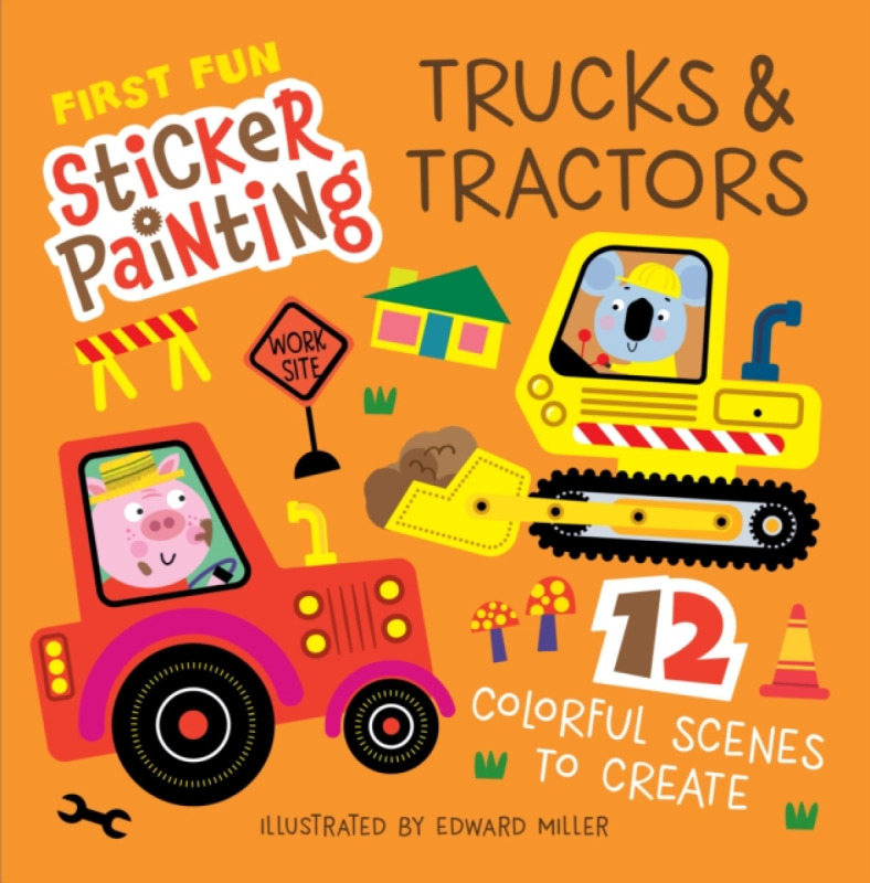 Fox Chapel Publishing First Fun Sticker Painting: Trucks & Tractors - Miller, Edward