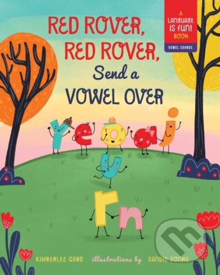 Red Rover, Red Rover, Send a Vowel Over (A Picture Book about Vowel Sounds) - kniha z kategorie Pro děti