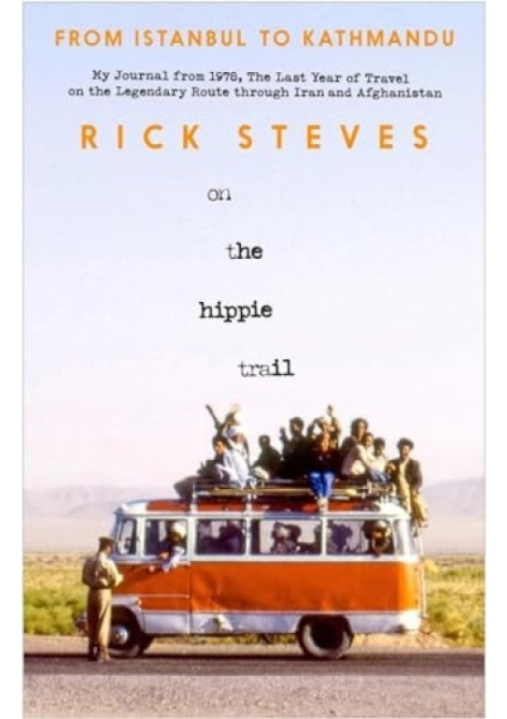 On the Hippie Trail, Istanbul to Kathmandu and the Making of a Travel Writer Avalon Travel Publishing