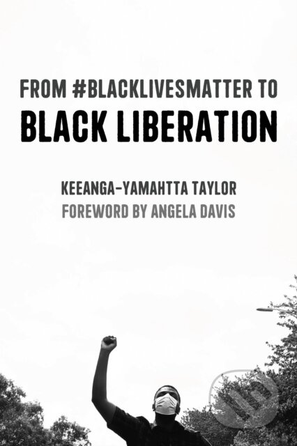 From #BlackLivesMatter to Black Liberation (Expanded Second Edition) - kniha z kategorie Humanitní a společenské vědy