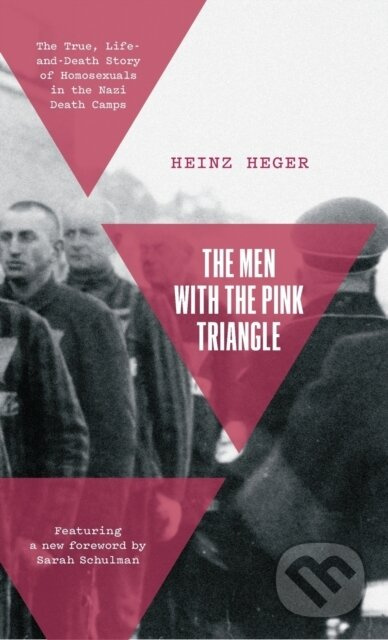The Men With the Pink Triangle (The True, Life-and-Death Story of Homosexuals in the Nazi Death Camps) - kniha z kategorie Humanitní a společenské…