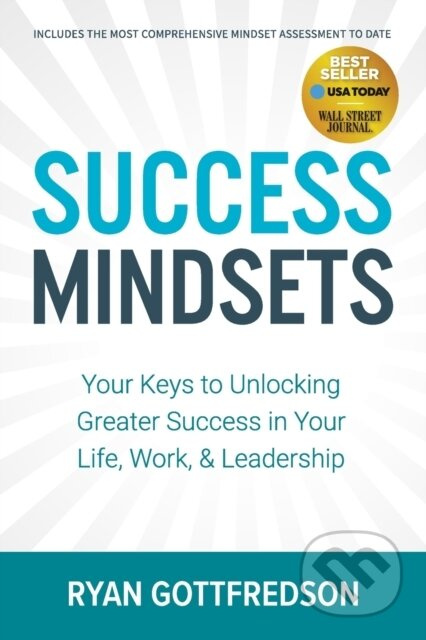 Success Mindsets (Your Keys to Unlocking Greater Success in Your Life, Work, & Leadership) - kniha z kategorie Byznys a management