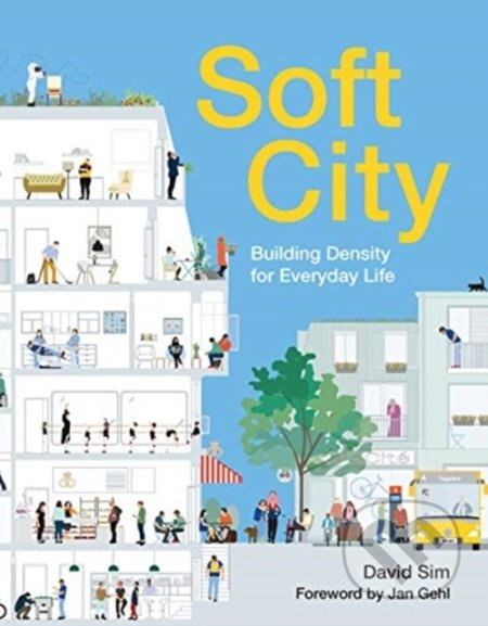 Soft City (Building Density for Everyday Life) - David Sim - kniha z kategorie Městská architektura