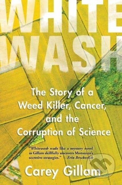 Whitewash (The Story of a Weed Killer, Cancer, and the Corruption of Science) - kniha z kategorie Byznys a management