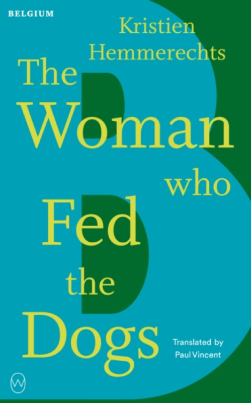World Editions Woman Who Fed The Dogs - Hemmerechts, Kristien