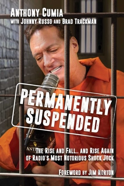 Permanently Suspended (The Rise and Fall... and Rise Again of Radio's Most Notorious Shock Jock) - kniha z kategorie Umění, design a architektura