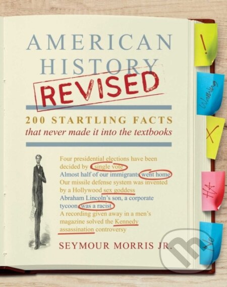 American History Revised (200 Startling Facts That Never Made It into the Textbooks) - kniha z kategorie Historie