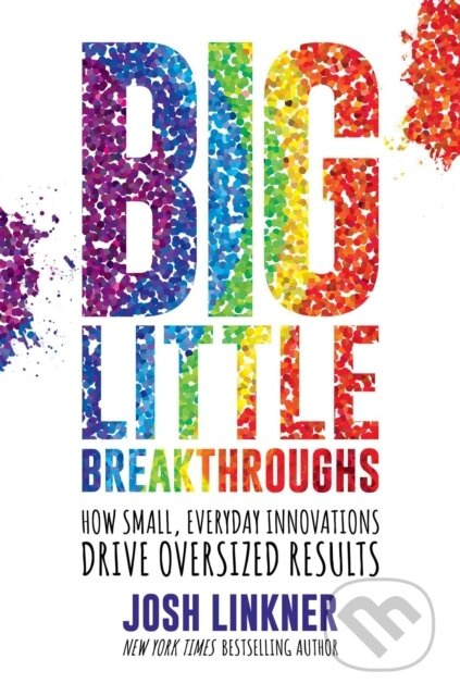Big Little Breakthroughs (How Small, Everyday Innovations Drive Oversized Results) - kniha z kategorie Byznys a management