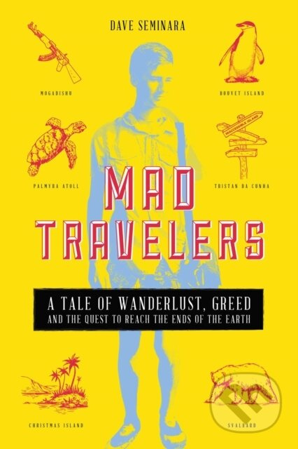 Mad Travelers (A Tale of Wanderlust, Greed and the Quest to Reach the Ends of the Earth) - kniha z kategorie Zdraví a životní styl
