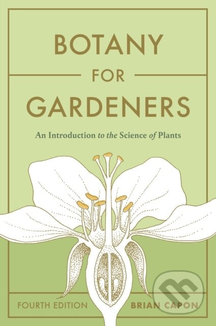 Botany for Gardeners, Fourth Edition (An Introduction to the Science of Plants) - kniha z kategorie Zdraví a životní styl