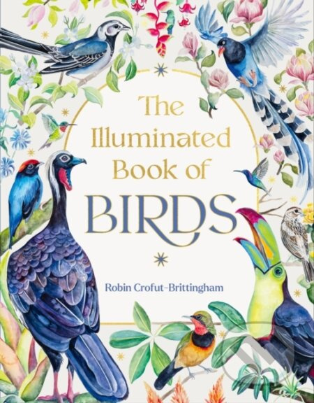 The Illuminated Book of Birds - Robin Crofut-Brittingham - kniha z kategorie Biologie