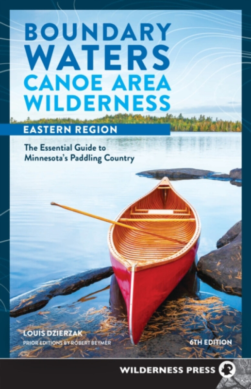 Wilderness Press Boundary Waters Canoe Area Wilderness, Eastern Region - Dzierzak, Louis