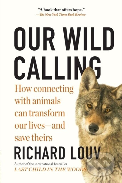 Our Wild Calling (How Connecting with Animals Can Transform Our Lives—and Save Theirs) - kniha z kategorie Zdraví a životní styl